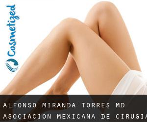 Alfonso MIRANDA TORRES MD. Asociacion Mexicana De Cirugia Plastica (San Juan del Río)