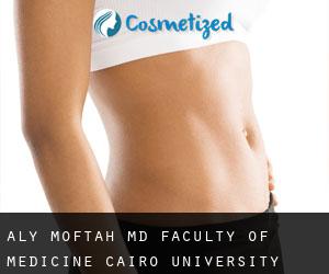 Aly MOFTAH MD. Faculty of Medicine, Cairo University