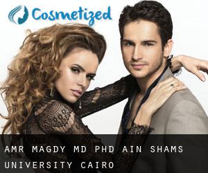 Amr MAGDY MD, PhD. Ain Shams University (Cairo)
