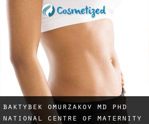Baktybek OMURZAKOV MD, PhD. National Centre of Maternity and Child (Bishkek)