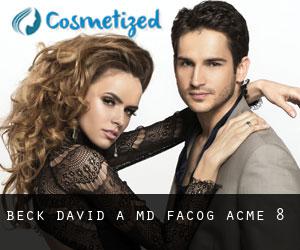 Beck David A MD FACOG (Acme) #8