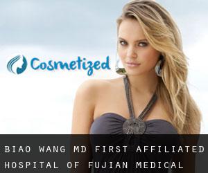 Biao WANG MD. First Affiliated Hospital of Fujian Medical University (Antai)