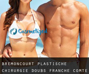 Brémoncourt plastische chirurgie (Doubs, Franche-Comté)
