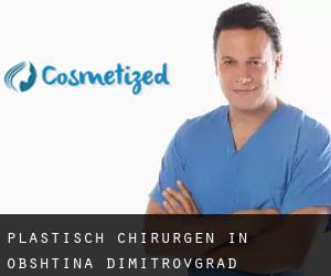 Plastisch Chirurgen in Obshtina Dimitrovgrad
