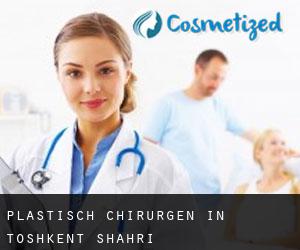 Plastisch Chirurgen in Toshkent Shahri