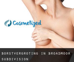 Borstvergroting in Broadmoor Subdivision