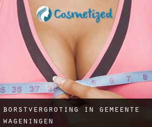 Borstvergroting in Gemeente Wageningen