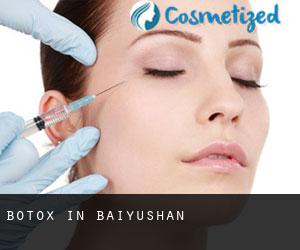 Botox in Baiyushan