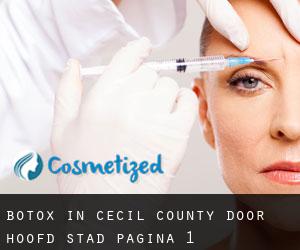 Botox in Cecil County door hoofd stad - pagina 1
