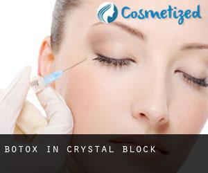 Botox in Crystal Block