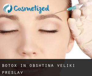 Botox in Obshtina Veliki Preslav
