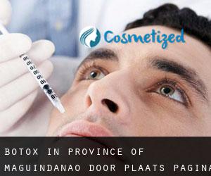 Botox in Province of Maguindanao door plaats - pagina 1