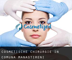 Cosmetische Chirurgie in Comuna Mânăstireni