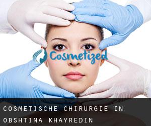Cosmetische Chirurgie in Obshtina Khayredin