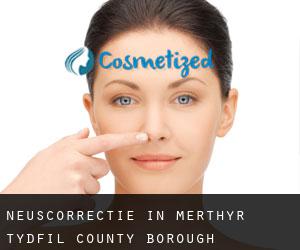 Neuscorrectie in Merthyr Tydfil (County Borough)