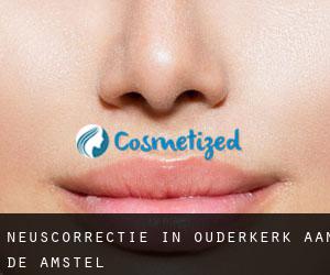Neuscorrectie in Ouderkerk aan de Amstel