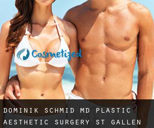 Dominik SCHMID MD. Plastic Aesthetic Surgery St. Gallen