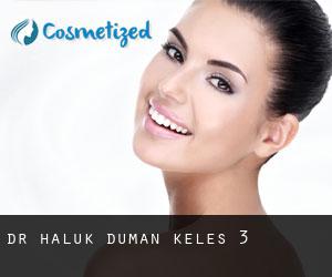 Dr. Haluk Duman (Keles) #3