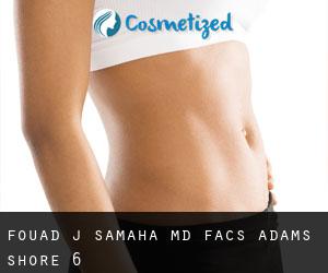 Fouad J Samaha, MD, FACS (Adams Shore) #6