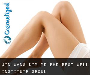 Jin Wang KIM MD, PhD. Best Well Institute (Seoul)