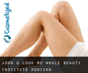 John Q. COOK MD. Whole Beauty Institute (Addison)