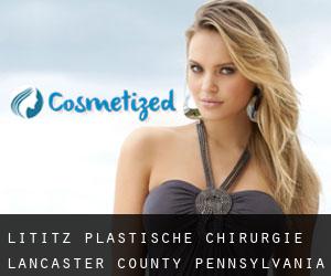 Lititz plastische chirurgie (Lancaster County, Pennsylvania)