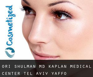 Ori SHULMAN MD. Kaplan Medical Center (Tel Aviv Yaffo)