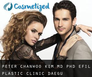 Peter Chanwoo KIM MD, PhD. Efil Plastic Clinic (Daegu)