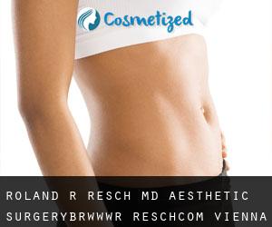 Roland R. RESCH MD. Aesthetic Surgery<br/>www.r-resch.com (Vienna)