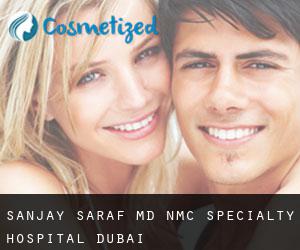 Sanjay SARAF MD. NMC Specialty Hospital (Dubai)