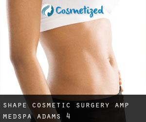 Shape Cosmetic Surgery & Medspa (Adams) #4