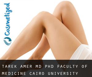 Tarek AMER MD, PhD. Faculty of Medicine, Cairo University