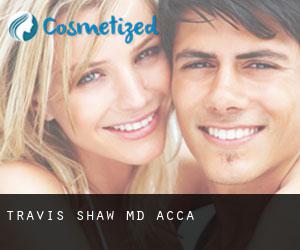 Travis Shaw, MD (Acca)